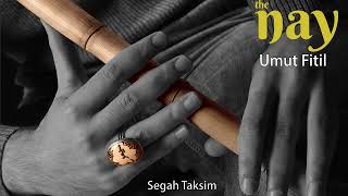 The Nay - Segah Taksim