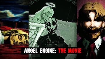 Angel Engine Explained: The Movie – The Beginning Of The End
