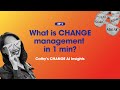 Cathy’s CHANGE AI Insights: What is CHANGE Management in 1 min?