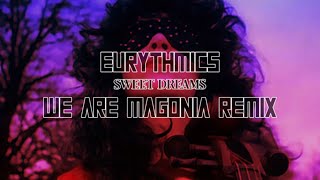 Eurythmics - Sweet Dreams (We Are Magonia Remix)