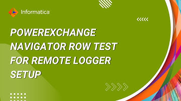 PowerExchange Navigator Row Test for Remote Logger Setup