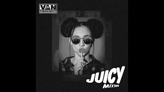 JUICYYYY MIXTAPE | DJ VAN FERNANDEZ