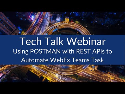 Using POSTMAN with REST APIs to Automate WebEx Teams Task