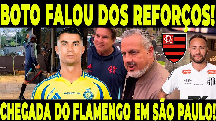 CHEGADA DO FLAMENGO EM SÃO PAULO! JOSE BOTO ABRIU O NEYMAR E CRISTIANO RONALDO!