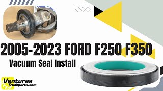 2005-2023 Ford F250 F350 Super Duty Vacuum Seal Install