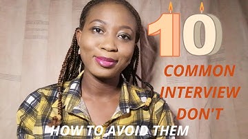 INTERVIEW SERIES 3 - 10 COMMON JOB INTERVIEW MISTAKES - HOW TO AVOID THEM