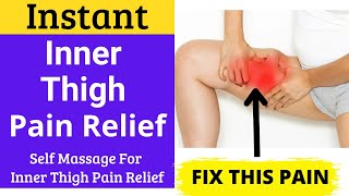 Inner Thigh Pain Relief Exercises | Adductor Muscle Pain| Self Massage For Inner Thigh Pain Relief