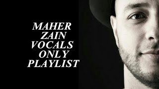 Maher Zain Vocals Only Playlist