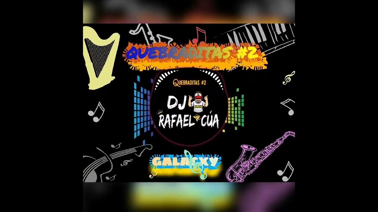 MIX QUEBRADITAS MARIMBAS ORQUESTAS 2 ️DJ RAFAEL CÚA, GALACXY DISCO