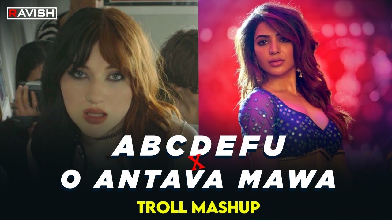 Abcdefu X O Antava Mawa  Troll Mashup  Gayle X Pushpa  DJ Ravish