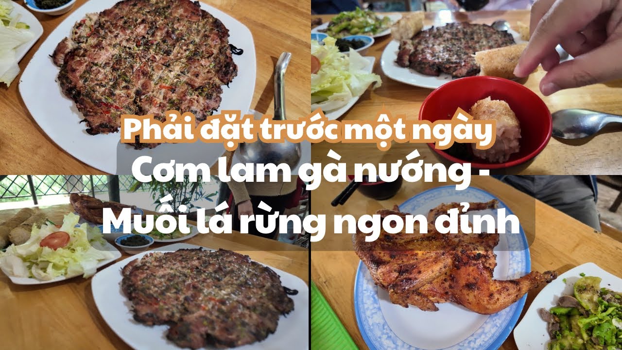Cơm Lam Gà Nướng Tam Nguyên Ayun – Quán Ăn Phải Đặt Trước 1 Ngày Ở Đà Lạt! Ngon Đỉnh Cao