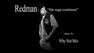 Redman the saga continues remix by Why Not Mix