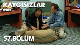 Kaygısızlar 57.Bölüm - Full Bölüm