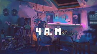 4 A.M Study Session 📚✏ [lofi hip hop/chill beats]