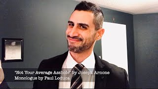 NOT YOUR AVERAGE ASSHOLE - Monologue by Paul Loduca