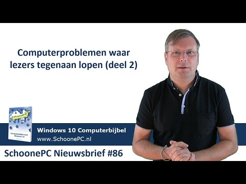 Computerproblemen waar lezers tegenaan lopen - deel 2 (SchoonePC Nieuwsbrief 86)