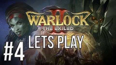 LETS PLAY WARLOCK 2: THE EXILED | EPISODE 4