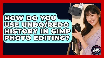 How Do You Use Undo/redo History In GIMP Photo Editing? - Image Review Studio