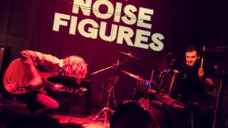 The Noise Figures - We Look Better In The Sun