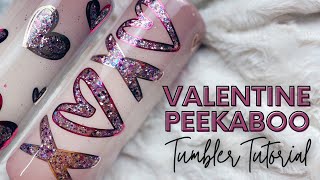 Valentine Peekaboo Tumbler Tutorial