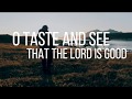 Psalm 34  taste and see  by shane  shane lyric  christian worship music