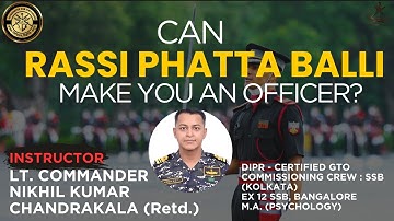 CAN RASSI PHATTA BALLI MAKE YOU AN OFFICER? Lt Cdr. Nikhil Kumar Chandrakala (R) #indianarmy #ssb