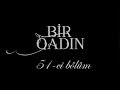 Bir Qadın (51-ci bölüm)