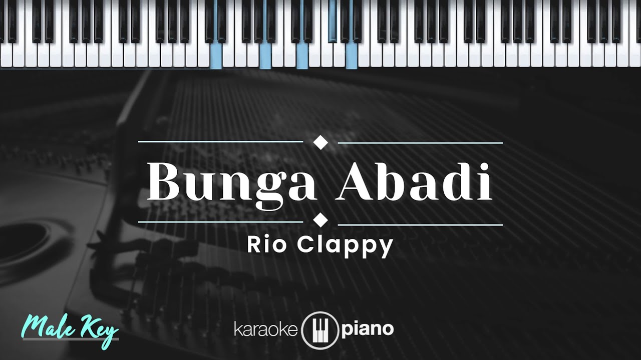 Bunga Abadi - Rio Clappy (KARAOKE PIANO - MALE KEY)