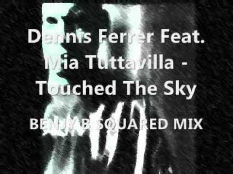 Dennis Ferrer - Touched The Sky (Benjy B Squared Mix).wmv