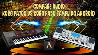 COMPARE AUDIO KORG PA700 VS KORG PA50 SAMPLING EXTERNAL ANDROID 