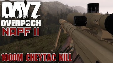DayZ Overpoch - NAPF II - #15 - 1000m Cheytac Kill?