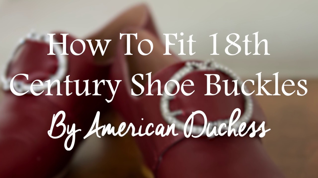 American Duchess How To Fit 18th C Shoe Buckles - 