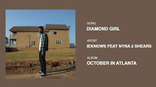 Watch Ieknows Diamond Girl feat Nyna 2 Shears video