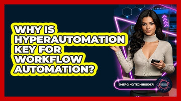 Why Is Hyperautomation Key For Workflow Automation? - Emerging Tech Insider