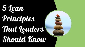 What are the LEAN Principles (Complete INTRO)