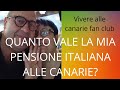 Quanto vale la mia pensione alle Canarie?