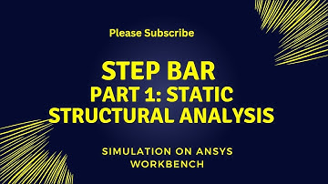 Step Bar :Static Structural Analysis