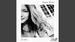 Video thumbnail of "Megan McGee - Go Solo"