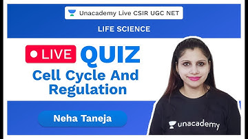 Live Quiz | Cell Cycle and Regulation | Life Science | CSIR 2020 | Neha | Unacademy Live