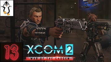 XCOM 2 War of the Chosen Playthrough | The Chosen Retribution (Double Op) Road to WOTC Part 13