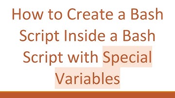 How to Create a Bash Script Inside a Bash Script with Special Variables