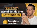 🔎🤔Objetivos ESCONDIDOS de una INVESTIGACIÓN - Aprender a investigar