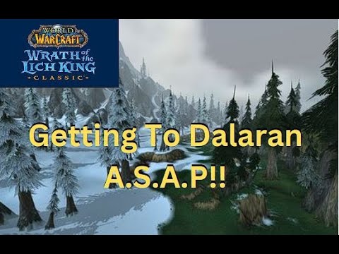 How to get to Dalaran in Wrath of the Lich King Classic