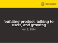 Lecture 4 Building Product Talking To Users And Growing Adora Cheung 