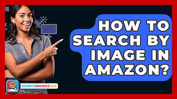 How To Search By Image In Amazon? - SearchEnginesHub.com