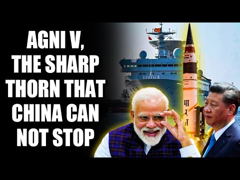 The Agni missile launch is happening despite China's spy ship threat