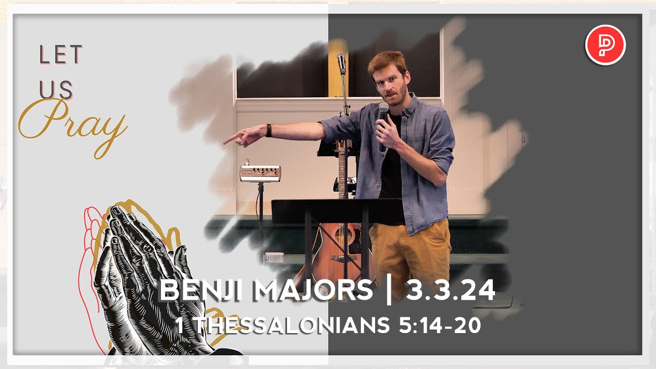 Let Us Pray | Benji Majors | Proclamation Church | 3.3.24