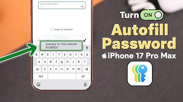 iPhone 17 Pro Max: How to Turn On Autofill Passwords & Passkeys! [Quick Setup]
