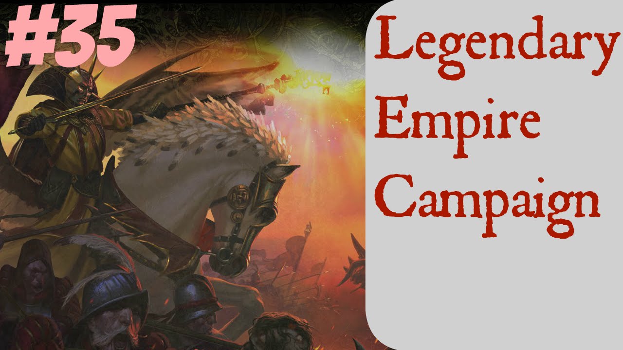 lets play a little game Pure Legendary Empire Campaign #35 -- Total War: Warhammer
