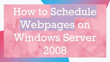 How to Schedule Webpages on Windows Server 2008